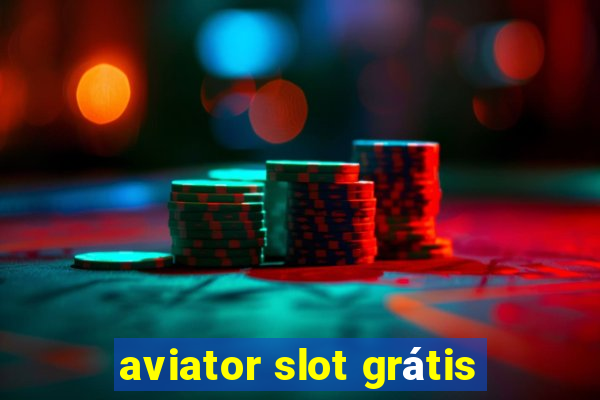 aviator slot grátis