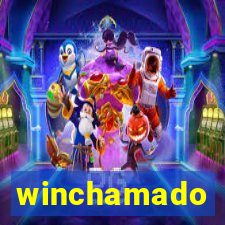 winchamado