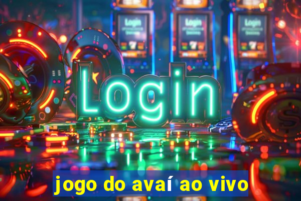 jogo do avaí ao vivo