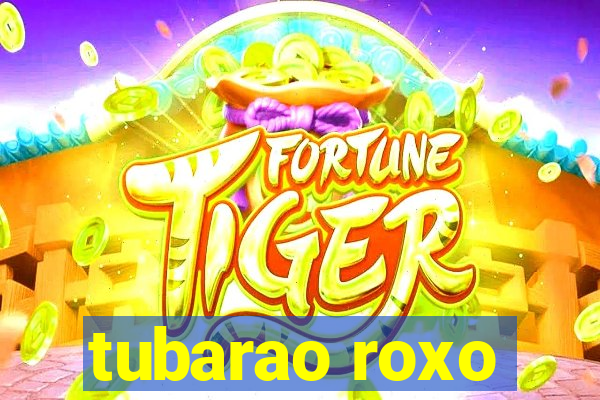 tubarao roxo